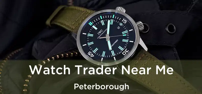  Watch Trader Near Me Peterborough