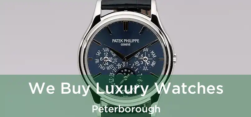 We Buy Luxury Watches Peterborough